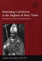 John Truman Edwards, Ronald Truman, Ronald W. Truman, John Edwards, Ronald Truman - Reforming Catholicism in the England of Mary Tudor