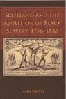 Iain Whyte - Scotland and the Abolition of Black Slavery, 1756-1838