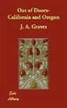 J. A. Graves - Out of Doors-California and Oregon
