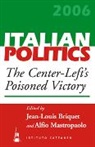Jean-Louis Mastropaolo Briquet, Jean-Louis Briquet, Briquet Jean-Louis, Alfio Mastropaolo, Mastropaolo Alfio - Center-Left''s Poisoned Victory