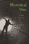 Mark S Micale, Mark S. Micale, Micale Mark S. - Hysterical Men