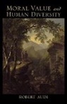 Robert Audi - Moral Value and Human Diversity