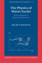 Helmut Hoffman, Helmut Hofmann, Helmut (Department of Physics Hofmann, Hofmann Helmut - The Physics of Warm Nuclei