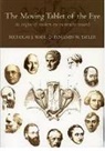 Benjamin Tatler, Benjamin (Lecturer in Psychology Tatler, Benjamin W. Tatler, Tatler Benjamin, Nicholas Wade, Nicholas (Professor of Visual Psychology) Wade... - The Moving Tablet of the Eye