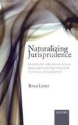 Brian Leiter, Brian (Hines H. Baker & Thelma Kelley Baker Chair and Director of the Law and Philosophy Program Leiter, Leiter Brian - Naturalizing Jurisprudence Essays on American Legal Realism and Naturalism in Legal Philosophy