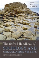Paul S. Adler, Paul S. (EDT) Adler, Paul S. Adler, Paul S. (Professor of Management and Organization Adler, Adler Paul S. - The Oxford Handbook of Sociology and Organization Studies