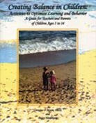 Peggy Henrikson, Peggy Moore Henrikson, Henrikson Peggy, Lorraine O. Moore, Lorraine O. Henrikson Moore, Moore Lorraine O. - Creating Balance in Children: Activities to Optimize Learning