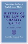 Jones Gareth, Gareth Jones - History of the Law of Charity, 1532-1827