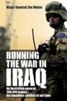 Jim Molan - Running the War in Iraq