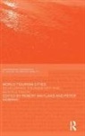 Maitland Robert, MAITLAND ROBERT NEWMAN PETER, Robert Maitland, Robert (Centre of Tourism Research at University of Westminster Maitland, Peter Newman, Peter (IIR Telecoms Newman... - World Tourism Cities