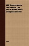Anon, Anon. - 100 Russian Verbs in Common Use and 1,00