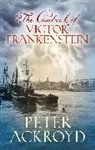Peter Ackroyd - The Casebook of Victor Frankenstein
