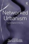 Talja Blokland, Blokland Talja, Mike Savage, Mike Savage, Savage Mike - Networked Urbanism