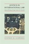 Stephen M. Schwebel, Stephen M. (International Court of Justi Schwebel - Justice in International Law