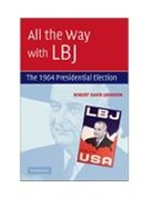 Robert David Johnson, Robert David (Brooklyn College Johnson, Johnson Robert David - All the Way With Lbj