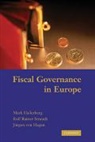 Jurgen Von Hagen, Mark Hallerberg, Mark Rainer Strauch Hallerberg, Mark Stephen Strauch Hallerberg, Mark Strauch Hallerberg, Rolf Rainer Strauch... - Fiscal Governance in Europe