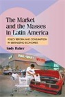 Andy Baker, Andy (University of Colorado Baker, Baker Andy - Market and the Masses in Latin America
