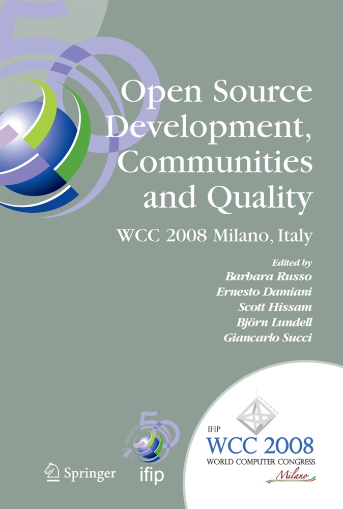 Barbara Russo, Ernest Damiani, Ernesto Damiani, Scott Hissam, Scott Hissam et al, … - Open Source Development, Communities and
