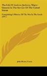 John Henry Eaton - The Life of Andrew Jackson, Major-Genera
