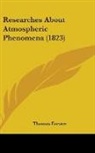 Thomas Forster - Researches About Atmospheric Phenomena (