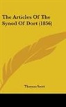 Thomas Scott - The Articles of the Synod of Dort (1856)