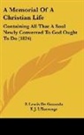 F. Lewis De Granada, F. J. L'Estrange - A Memorial of a Christian Life: Containi