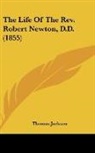 Thomas Jackson - The Life of the Rev. Robert Newton, D.d.