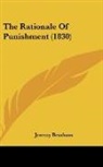 Jeremy Bentham - The Rationale of Punishment (1830)