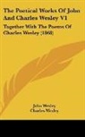 Charles Wesley, John Wesley, George Osborn - The Poetical Works of John and Charles W