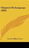 Frederic Wil Farrar, Frederic William Farrar - Chapters on Language (1865)