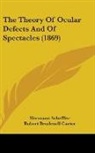Hermann Scheffler - The Theory of Ocular Defects and of Spec