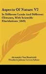Alexander Humboldt, Alexander Von Humboldt - Aspects of Nature V2: In Different Lands