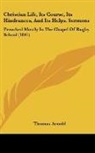 Thomas Arnold - Christian Life, Its Course, Its Hindranc