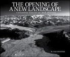 W Tad Pfeffer, W. Tad Pfeffer - The Opening of a New Landscape