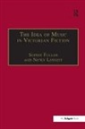 Dr. Nicky Losseff, Dr. Nicky Fuller Losseff, Nicky Losseff, Nicky Fuller Losseff, Dr. Sophie Fuller, Sophie Fuller... - Idea of Music in Victorian Fiction