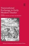 Robert Nicholson Henke, Eric Nicholson, Nicholson Eric, Robert Henke, Henke Robert - Transnational and Transcultural Exchange in Early Modern Drama