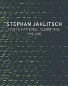 Rodolphe (EDT) El-Khoury, Mark Gardner, Stephan Jaklitsch, Stephan Jaklitsch, Rodolphe El-Khoury - Stephan Jaklitsch: Habits, Patterns, and Algorithms