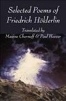 Friedrich Hoelderlin, Friedrich Holderlin, Friedrich/ Chernoff Holderlin, Friedrich Hölderlin - Selected Poems of Friedrich Holderlin