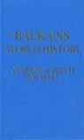 Andrew Wachtel, Andrew Baruch Wachtel - The Balkans in World History