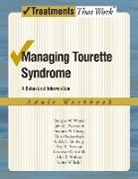 Susanna Chang, Susanna W. Chang, Thilo Deckersbach, Golda Ginsburg, Alan Peterson, John Piacentini... - Managing Tourette Syndrome