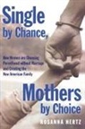 Rosanna Hertz, Rosanna (Luella LaMer Professor of Sociology and Women's Studies Department Wellesley College) Hertz, Hertz Rosanna - Single by Chance, Mothers by Choice