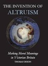 Thomas Dixon - The Invention of Altruism