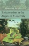 Catherine Wilson - Epicureanism at the Origins of Modernity