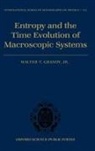 Jr. Grandy, Walter T Grandy, Walter T. Grandy, Walter T. Jr. Grandy, Walter T Grandy Jr, Walter T. Grandy Jr... - Entropy and the Time Evolution of Macroscopic Systems