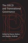 Rianne (EDT)/ McBride Mahon, Barbara Fischer, Rianne Mahon, Stephen McBride - THE OECD AND TRANSNATIONAL GOVERNANCE