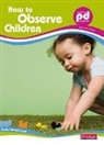 Sheila Riddall-Leech, SheilaRiddall-Leech, Sheila Riddall-Leech - How to Observe Children