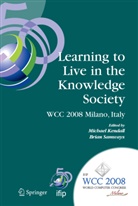 Michael Kendall, Michae Kendall, Michael Kendall, Samways, Samways, Brian Samways - Learning to Live in the Knowledge Societ