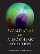 Ranjeet S. Sokhi, Ranjeet S Sokhi, Ranjeet S. Sokhi, Sokhi Ranjeet S. - World Atlas of Atmospheric Pollution