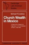 Michael P. Costeloe - Church Wealth in Mexico