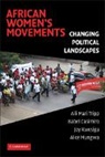 Isabel Casimiro, Joy Kwesiga, Alice Mungwa, Aili Mari Tripp, Aili Mari Casimiro Tripp - African Women''s Movements
